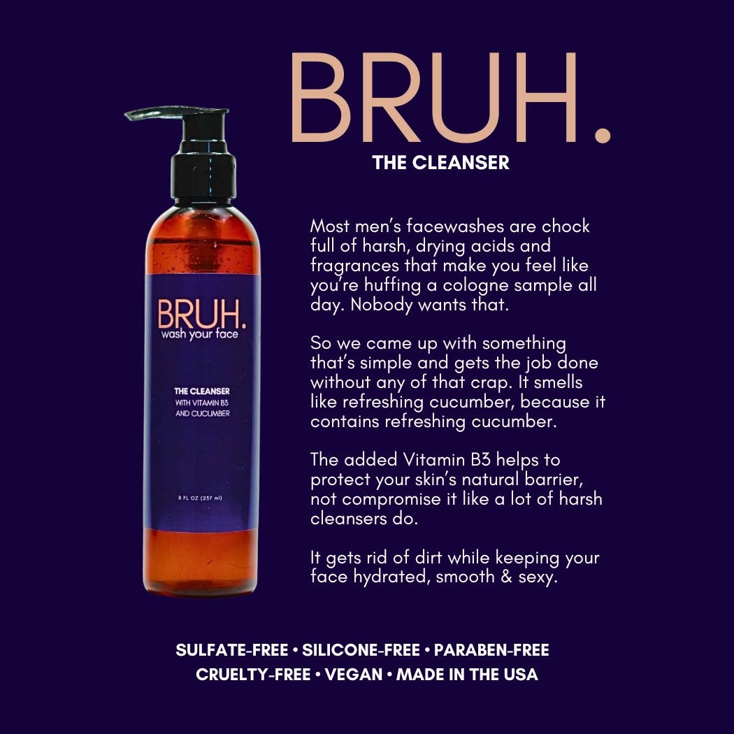 BRUH. WASH YOUR FACE | The Cleanser