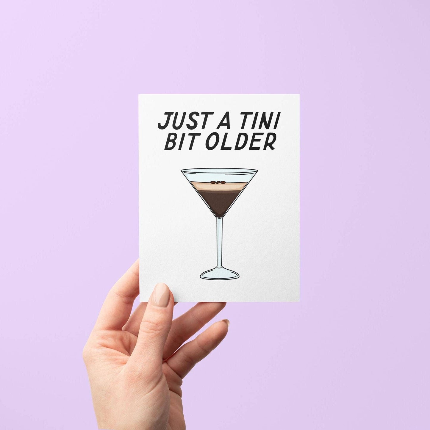 MangoIllustrated - Just a Tini Bit Older Birthday Card – Espresso Martini Card