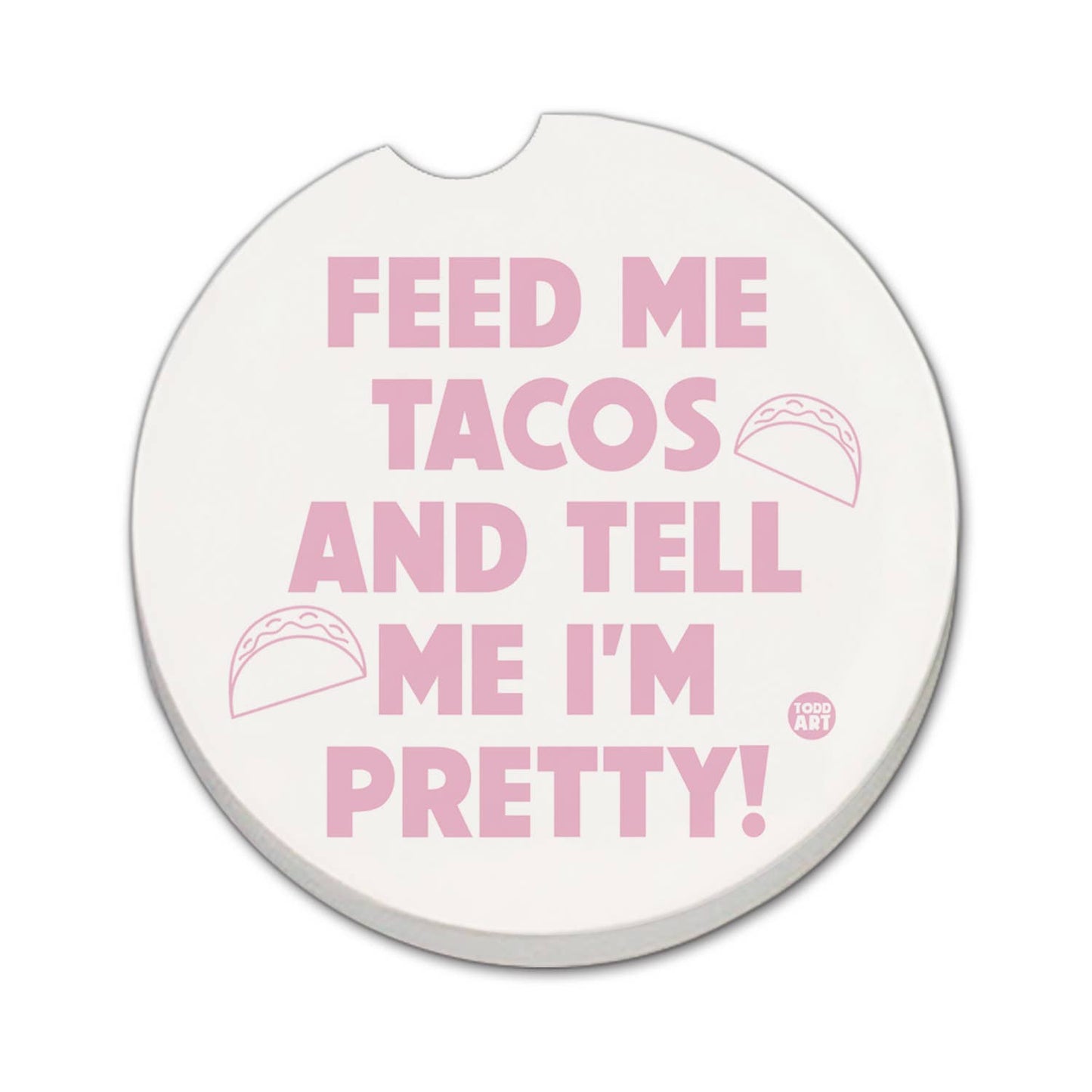 "Feed Me Tacos" Stone Car Coaster BULK NO PACKAGING