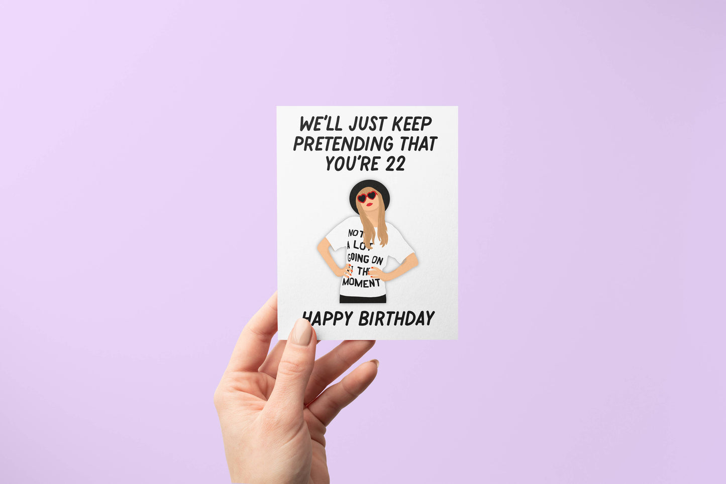 MangoIllustrated - We'll Just Keep Pretending That You're 22 Birthday Card