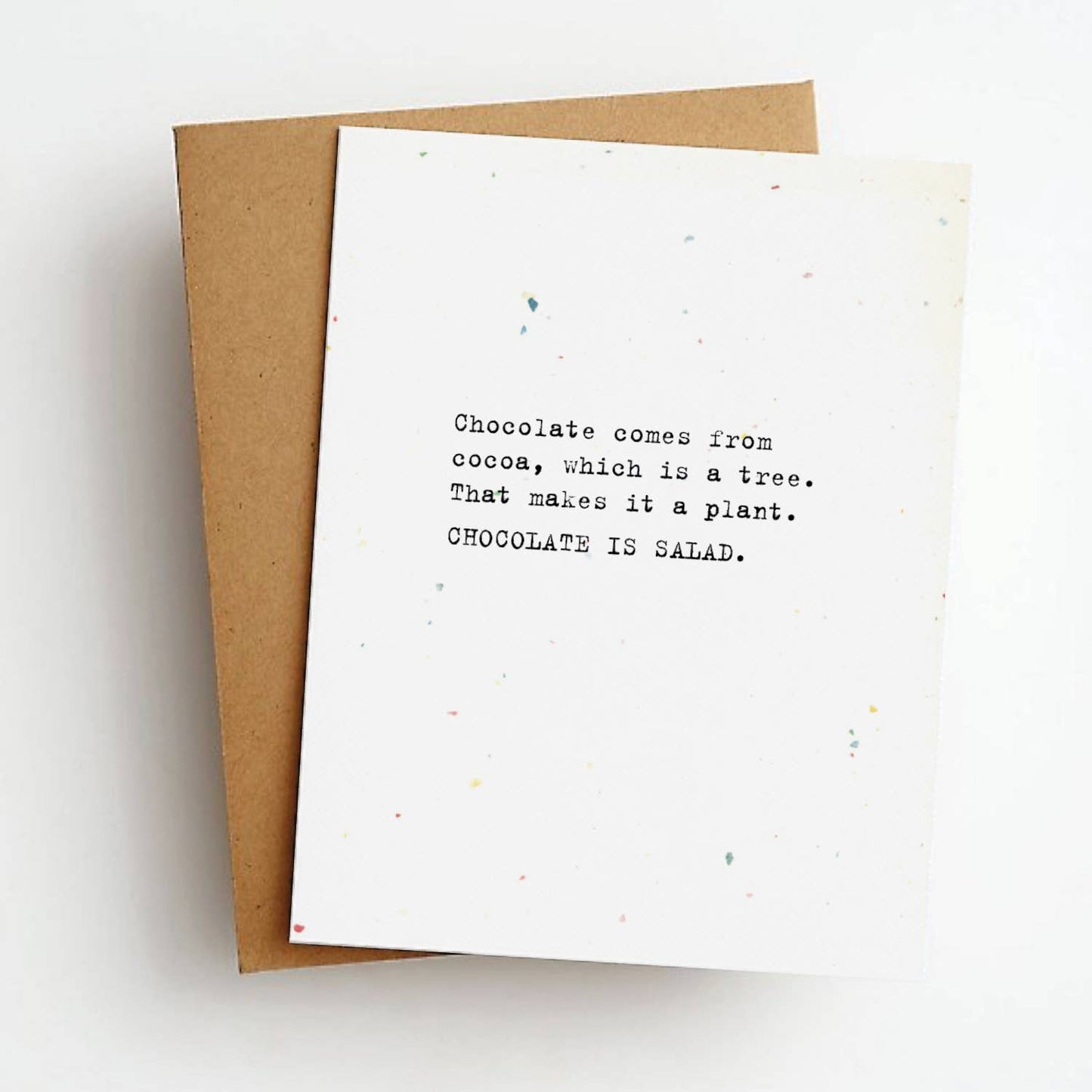 Chocolate Is Salad Funny Everyday Card