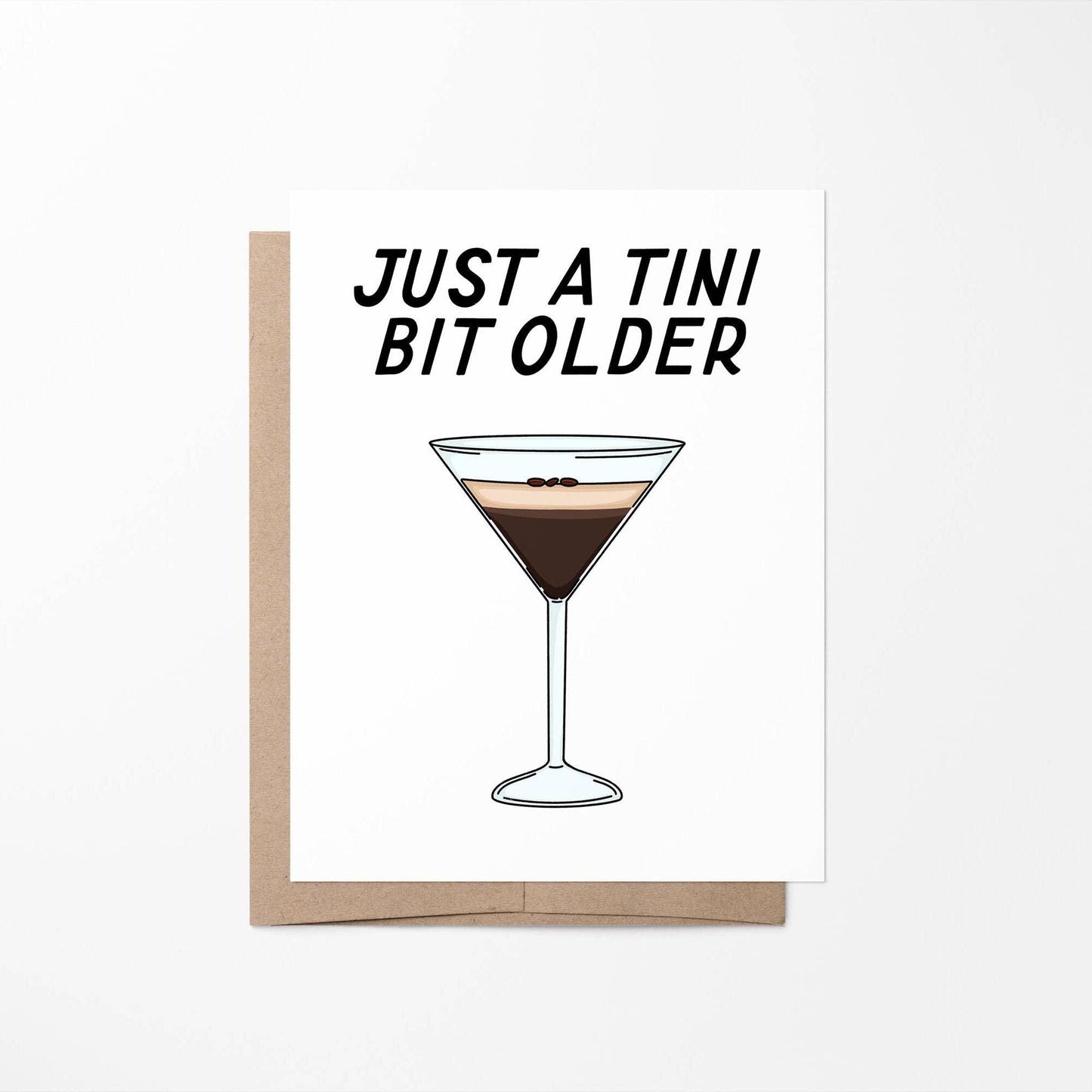 MangoIllustrated - Just a Tini Bit Older Birthday Card – Espresso Martini Card
