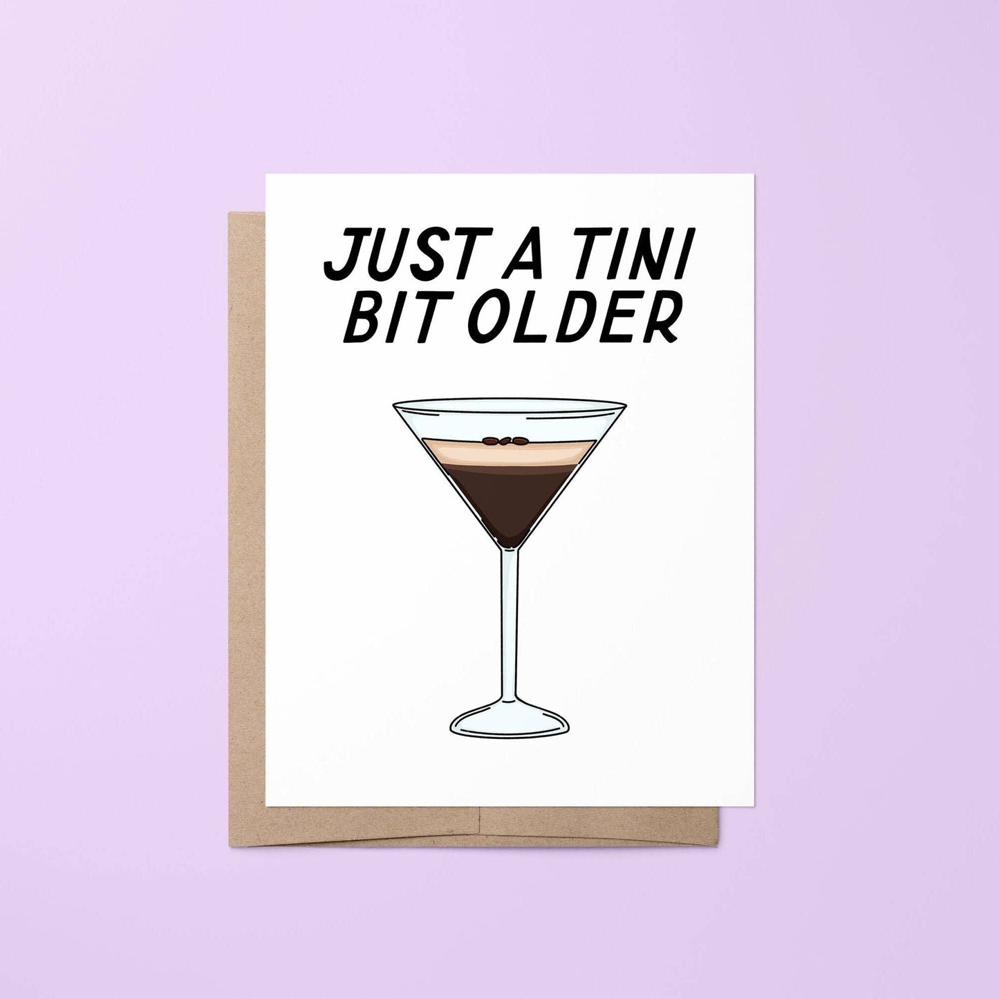 MangoIllustrated - Just a Tini Bit Older Birthday Card – Espresso Martini Card