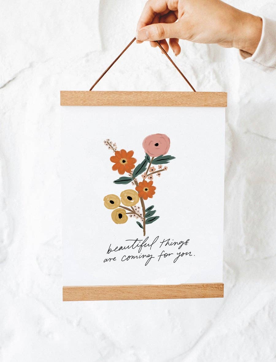 Jenessa Wait - 8 x 10 Print- Beautiful things are coming