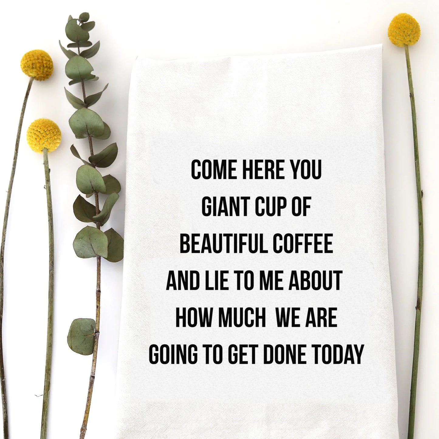 Tea Towel | Giant Cup of Beautiful