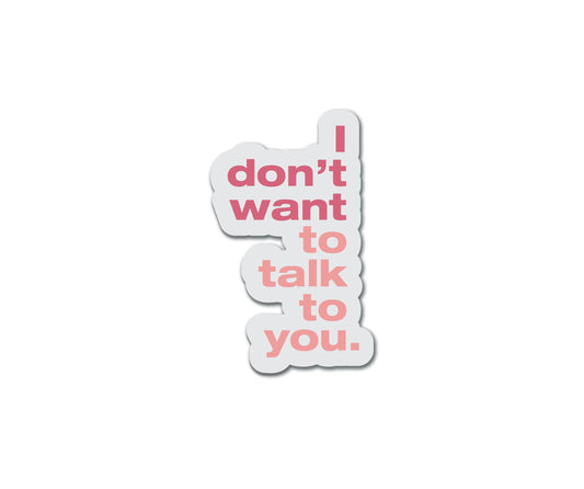 FINCH and HARE - I Don't Want to Talk to You funny vinyl sticker