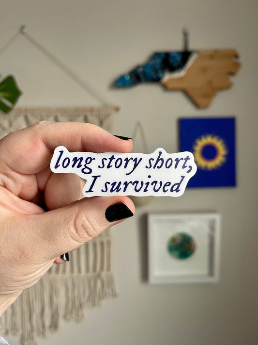 MangoIllustrated - Long Story Short, I Survived sticker