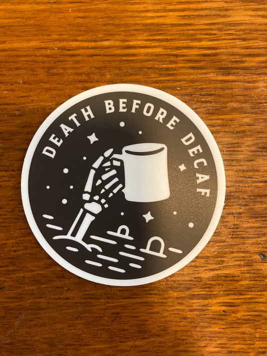Death Before Decaf Sticker