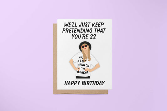 MangoIllustrated - We'll Just Keep Pretending That You're 22 Birthday Card