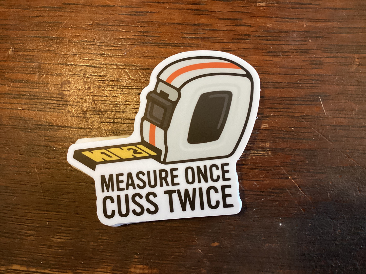 Measure Once Sticker