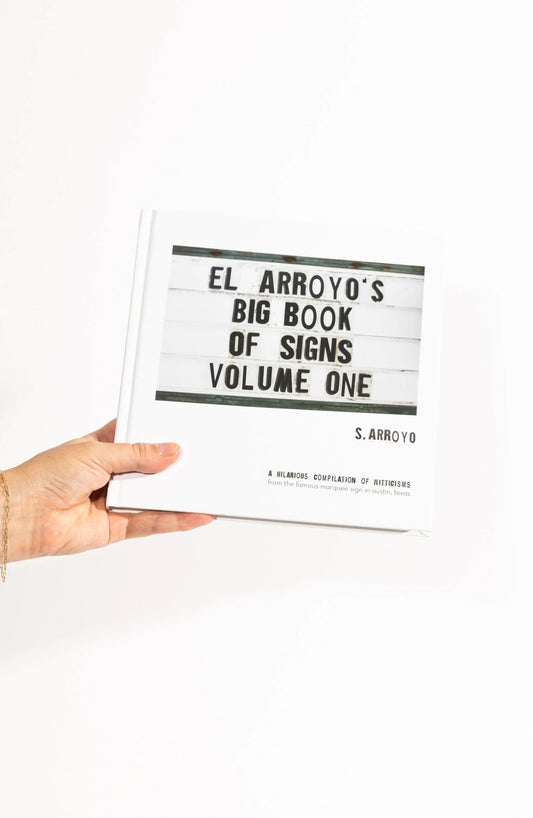 El Arroyo’s Big Book of Signs - Volume One