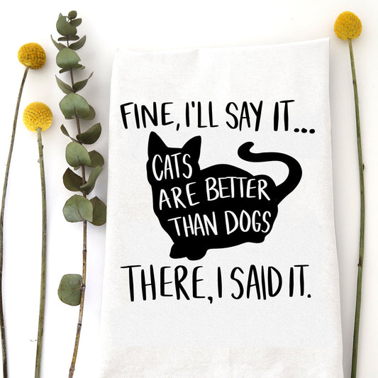 Cats Better than Dogs Tea Towel