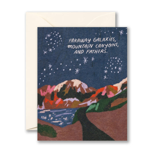 Faraway Galaxies, Mountain Canyons, and Fathers Card