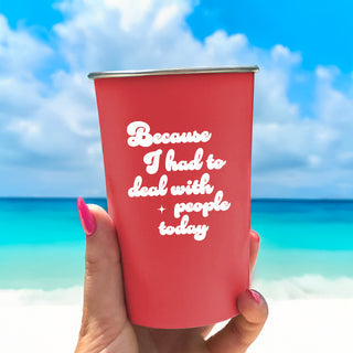 I Had to Deal with People Today Cup