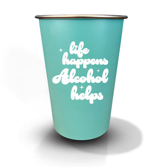 Life Happens Alcohol Helps Cup