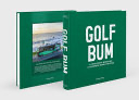 Golf Bum: A Year Spent Breaking a World Record