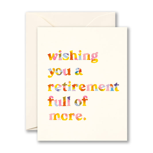 Wishing You a Retirement Full of More | Card