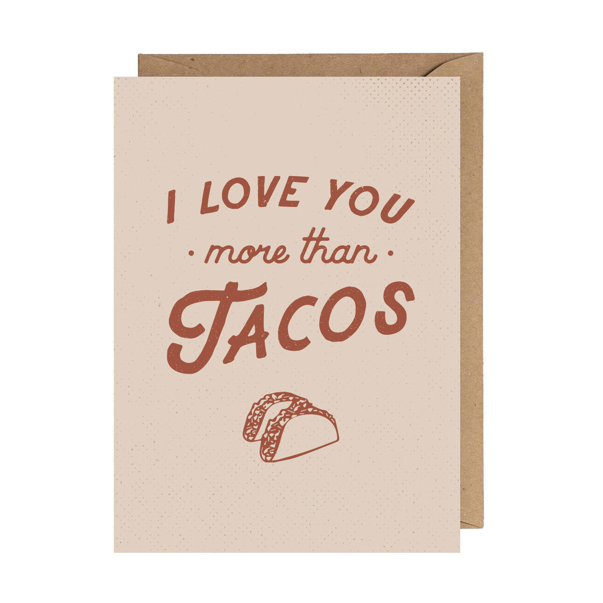 I Love You More Than Tacos | Card