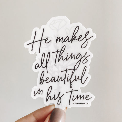 He Makes All Things in His Time Beautiful Sticker
