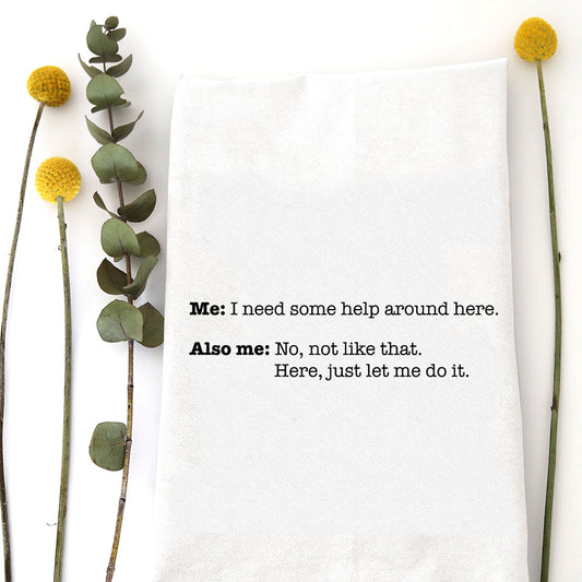 Need Some Help Tea Towel