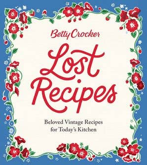 HarperCollins - Betty Crocker Lost Recipes: Betty Crocker