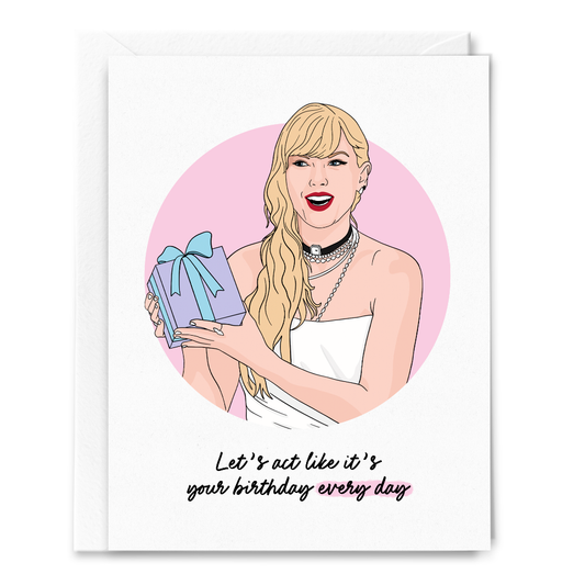 Sammy Gorin LLC - Act Like It's Your Birthday Every Day Card