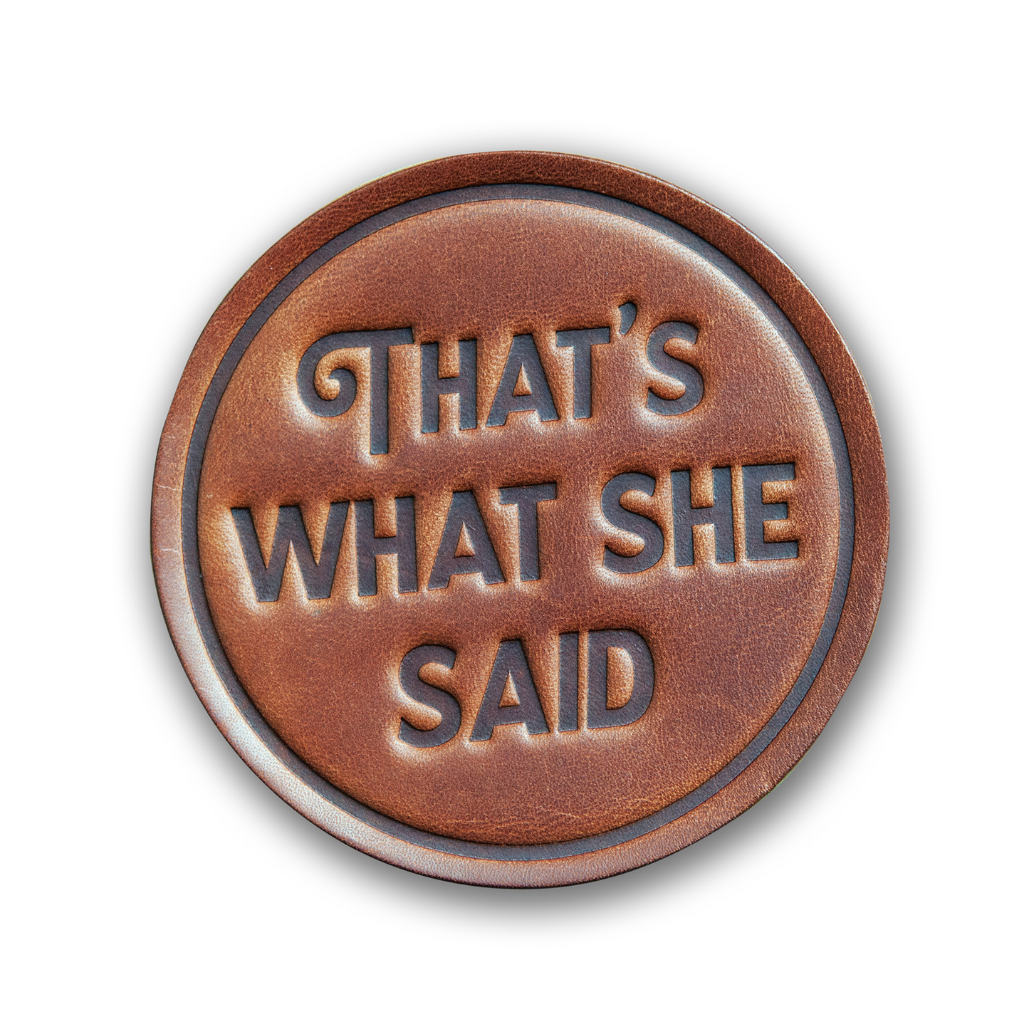 That's What She Said Leather Coaster