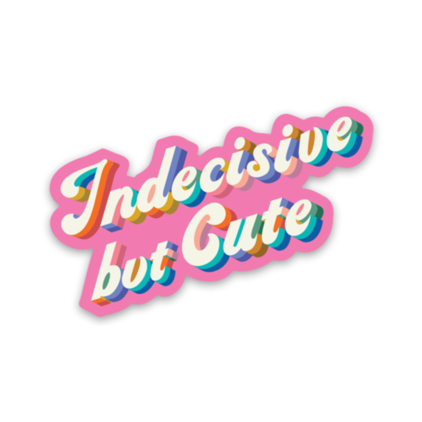 Indecisive but Cute Sticker (funny)