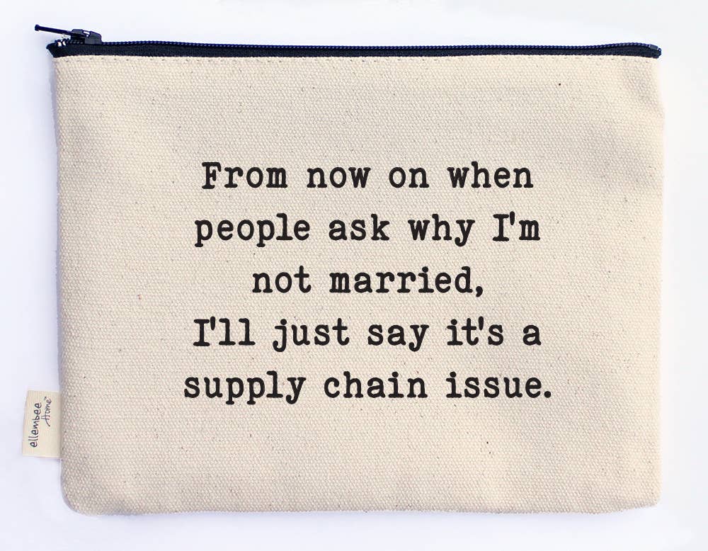 Markup Zip Pouch | From now on when people ask why I'm not married