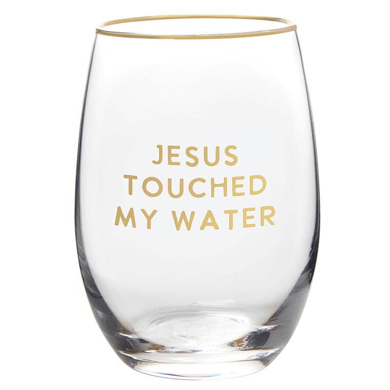 Wine Glass-Jesus Touched My Water