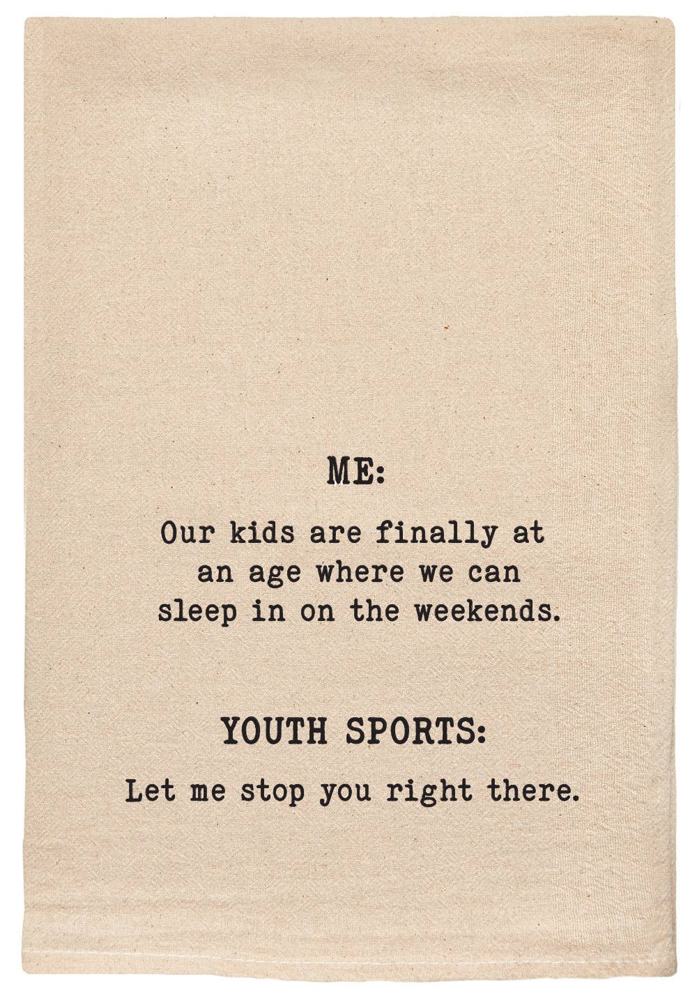 ellembee gift - Our kids are at an age we can sleep youth sports tea towels